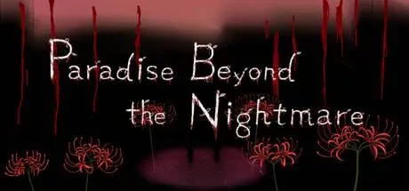Paradise Beyond the Nightmare PC system requirements