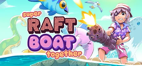 Super Raft Boat Together PC performance and system requirements