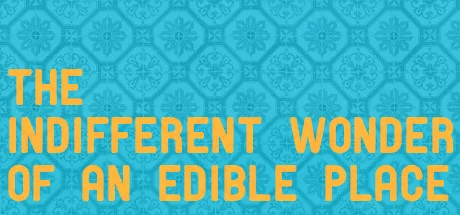 The Indifferent Wonder of an Edible Place cover