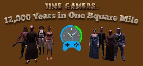 Time Gamers: 12000 Years in One Square Mile PC performance and system requirements