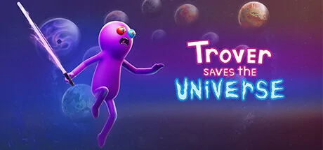 Trover Saves the Universe