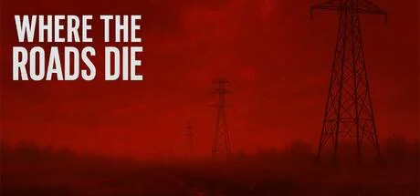 Where the Roads Die PC system requirements screenshot
