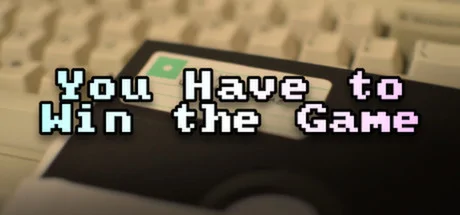 You Have to Win the Game PC performance and system requirements