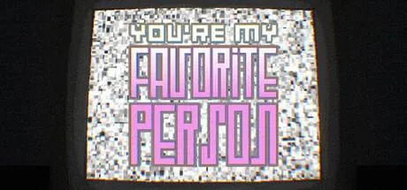 You're My Favorite Person PC performance and system requirements