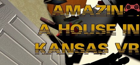 Amazing: A House In Kansas VR System Requirements