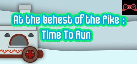 At the behest of the Pike: Time To Run System Requirements