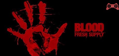 Blood: Fresh Supplyâ„¢ System Requirements