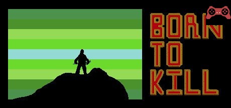 Born to Kill System Requirements