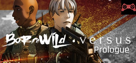 BornWild â€¢ Versus S1 - Prologue System Requirements