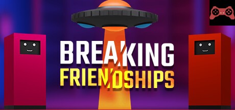 Breaking Friendships System Requirements