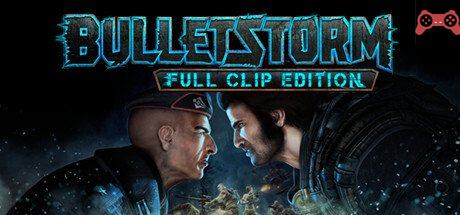 Bulletstorm: Full Clip Edition System Requirements