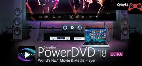 CyberLink PowerDVD 18 Ultra - Media player, video player, 4k media player, 360 video System Requirements