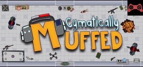 Cymatically Muffed System Requirements