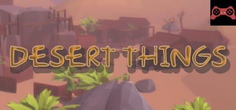 Desert Things System Requirements