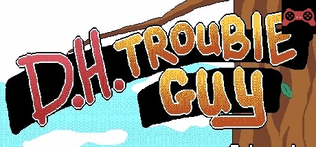 D.H.Trouble Guy System Requirements