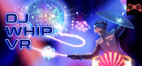 DJ Whip VR System Requirements