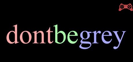dontbegrey System Requirements