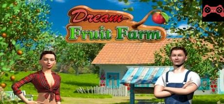 Dream Fruit Farm System Requirements