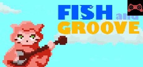 Fish and Groove System Requirements