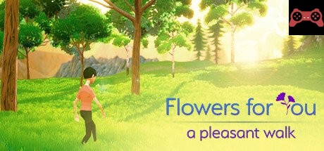 Flowers for You: a pleasant walk System Requirements