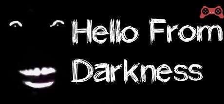 Hello From Darkness System Requirements