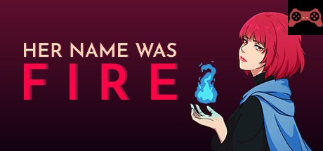 Her Name Was Fire System Requirements