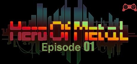 HeroOfMetal-Episode01 System Requirements