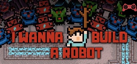 I Wanna Build a Robot System Requirements
