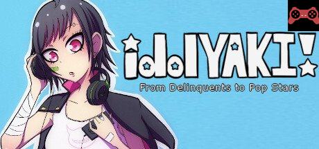 idolYAKI: From Delinquents to Pop Stars System Requirements