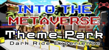 Into the Metaverse Theme Park Dark Ride Experience System Requirements