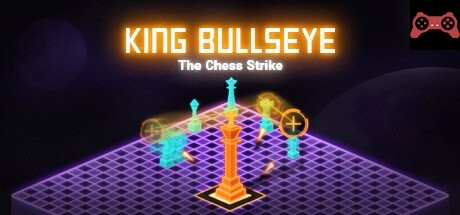 King Bullseye: The Chess Strike System Requirements