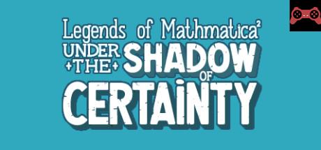 Legends of MathmaticaÂ²: Under the Shadow of Certainty System Requirements