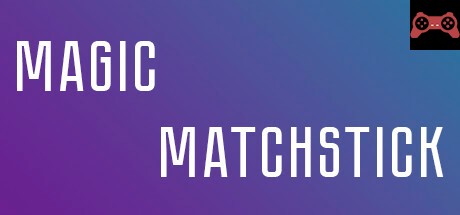 Magic matchstick System Requirements