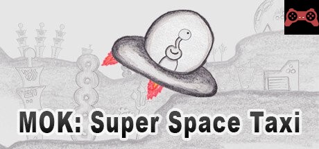 MOK: Super Space Taxi System Requirements