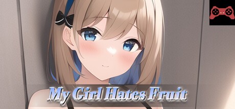 My Girl Hates Fruit System Requirements