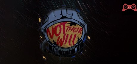 Not Their Will System Requirements