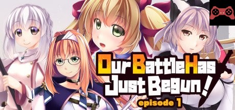 Our Battle Has Just Begun! episode 1 System Requirements