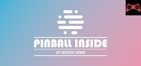 Pinball Inside: A VR Arcade Game System Requirements