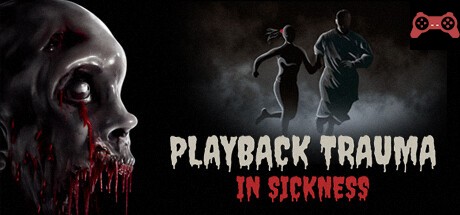 Playback TraumaÂ®: In Sickness System Requirements