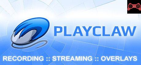 PlayClaw 7 - Game Overlays, Recording and Streaming System Requirements