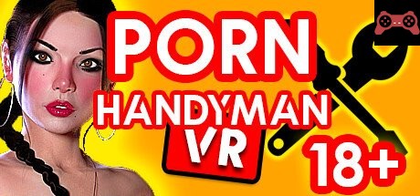PORN Handyman VR System Requirements