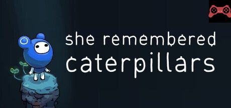 She Remembered Caterpillars System Requirements