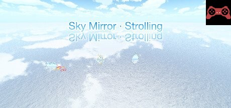 Sky Mirror · Strolling System Requirements