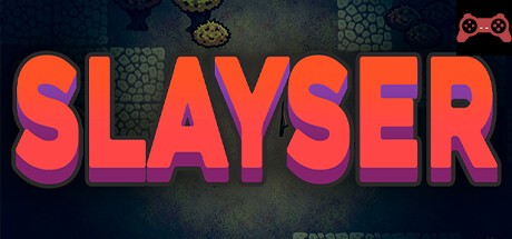 Slayser System Requirements