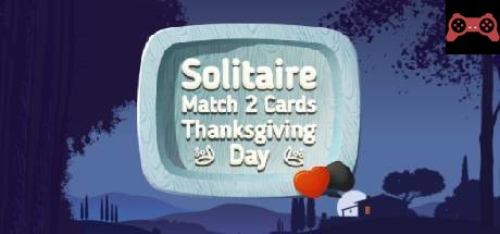 Solitaire Match 2 Cards. Thanksgiving Day System Requirements