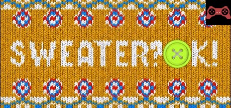 SWEATER? OK! System Requirements