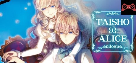 TAISHO x ALICE epilogue System Requirements