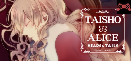 TAISHO x ALICE: HEADS & TAILS System Requirements