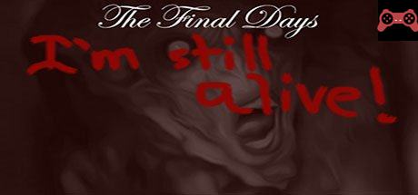 The Final Days: I'm Still Alive System Requirements