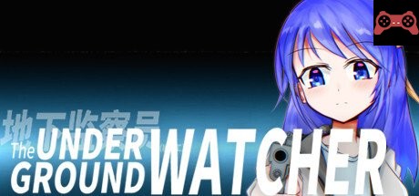 The Underground Watcher/地下监察员 System Requirements